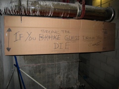 If you brake glass drain you will die. Have a nice day. David